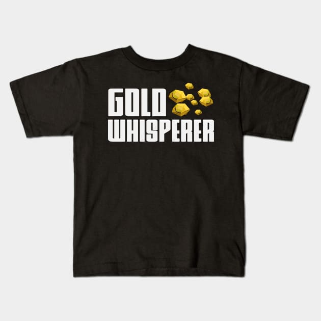 Gold Whisperer | Prospecting Panning Gold Rush Kids T-Shirt by DesignatedDesigner